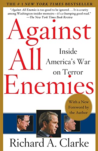Against All Enemies: Inside America's War on Terror (A World Politics Bestseller)